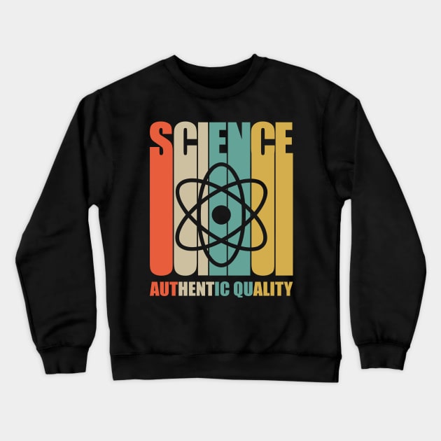 Science authentic Quality Crewneck Sweatshirt by dnacreativedesign